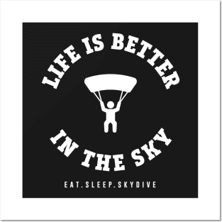 Skydive - Life is Better in the Sky Posters and Art